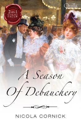 Book cover for Quills - A Season Of Debauchery/The Notorious Lord/One Night Of Scandal