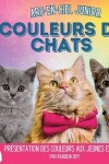 Book cover for Arc-en-Ciel Junior, Couleurs de Chats
