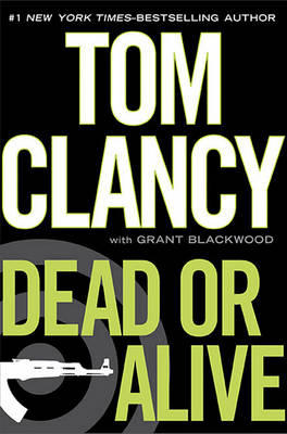 Dead or Alive by Tom Clancy, Grant Blackwood