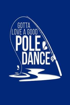 Book cover for Gotta Love a Good Pole Dance