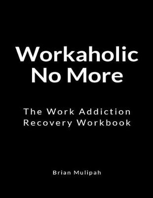 Book cover for Workaholic No More