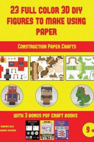 Cover of Construction Paper Crafts (23 Full Color 3D Figures to Make Using Paper)