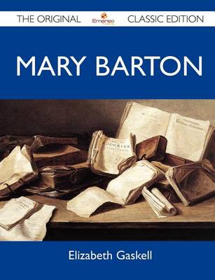 Book cover for Mary Barton - The Original Classic Edition