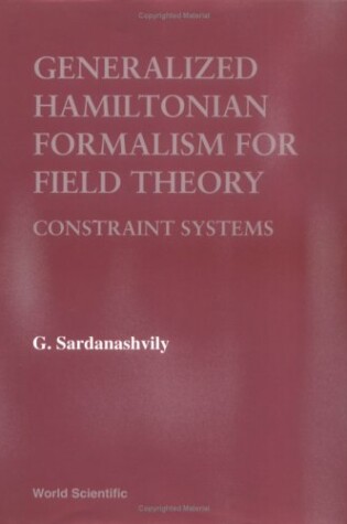 Cover of Generalized Hamiltonian Formalism For Field Theory: Constraint Systems