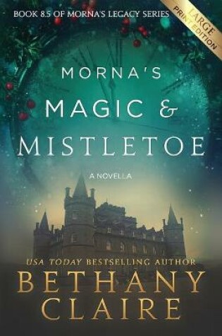 Cover of Morna's Magic & Mistletoe - A Novella (Large Print Edition)