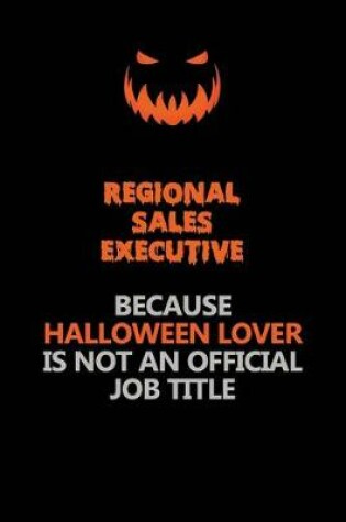 Cover of Regional Sales Executive Because Halloween Lover Is Not An Official Job Title