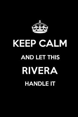 Book cover for Keep Calm and Let This Rivera Handle It