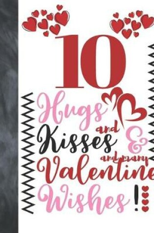 Cover of 10 Hugs And Kisses And Many Valentine Wishes!