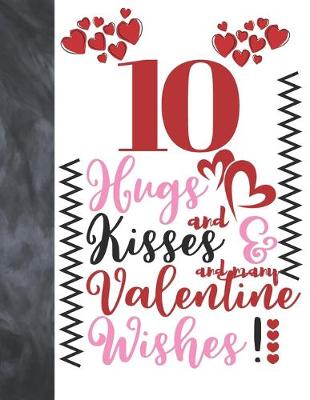 Book cover for 10 Hugs And Kisses And Many Valentine Wishes!