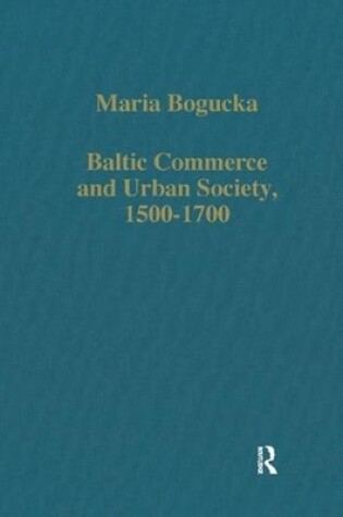 Cover of Baltic Commerce and Urban Society, 1500-1700