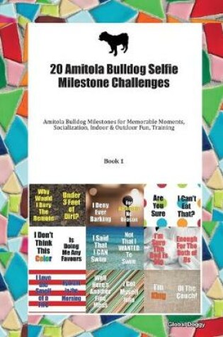 Cover of 20 Amitola Bulldog Selfie Milestone Challenges