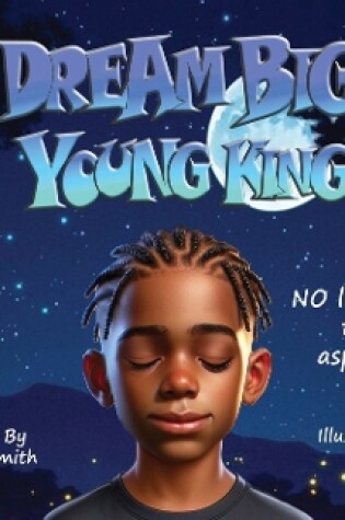 Cover of Dream Big Young King