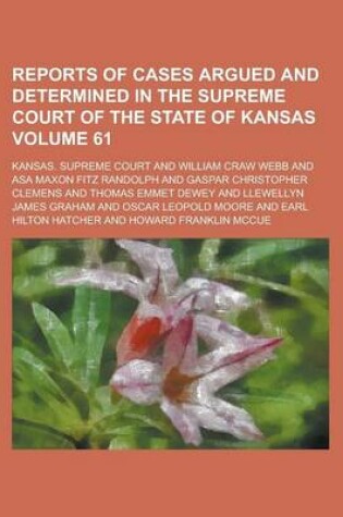 Cover of Reports of Cases Argued and Determined in the Supreme Court of the State of Kansas Volume 61