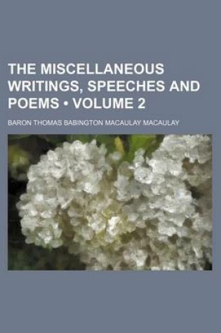 Cover of The Miscellaneous Writings, Speeches and Poems (Volume 2)