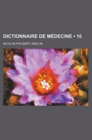 Cover of Dictionnaire de Medecine (10)