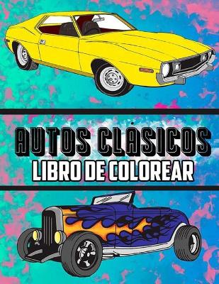 Book cover for Autos Clasicos Libro de Colorear