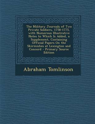 Book cover for The Military Journals of Two Private Soldiers, 1758-1775, with Numerous Illustrative Notes to Which Is Added, a Supplement, Containing Official Papers on the Skirmishes at Lexington and Concord