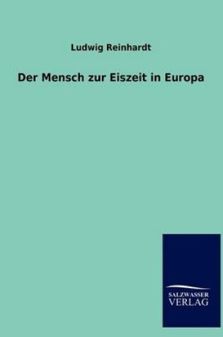 Cover of Der Mensch zur Eiszeit in Europa