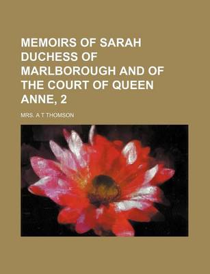 Book cover for Memoirs of Sarah Duchess of Marlborough and of the Court of Queen Anne, 2