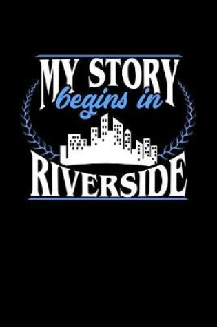 Cover of My Story Begins in Riverside