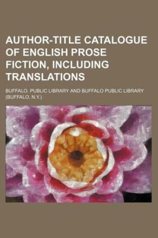 Cover of Author-Title Catalogue of English Prose Fiction, Including Translations