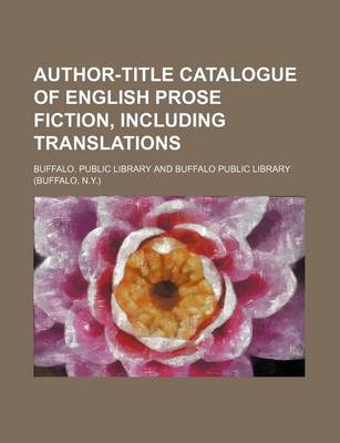 Book cover for Author-Title Catalogue of English Prose Fiction, Including Translations