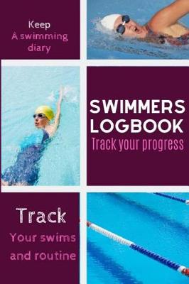 Book cover for Swimmers Logbook Track Your Progress