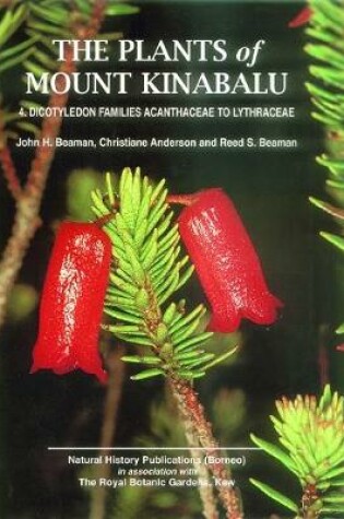 Cover of Plants of Mount Kinabalu Part 4: Dicotyledon Families Acanthaceae to Lythraceae