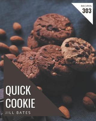 Book cover for 303 Quick Cookie Recipes