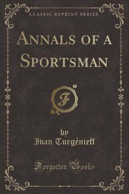 Book cover for Annals of a Sportsman (Classic Reprint)