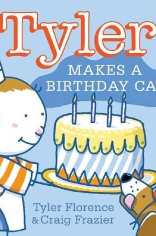 Cover of Tyler Makes A Birthday Cake!