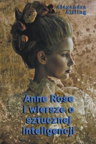 Cover of Anne Rose i wiersze o sztucznej inteligencji