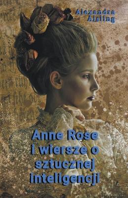 Book cover for Anne Rose i wiersze o sztucznej inteligencji