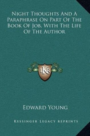 Cover of Night Thoughts and a Paraphrase on Part of the Book of Job, with the Life of the Author