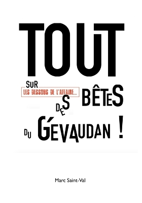 Book cover for TOUT sur les dessous de l'affaire DES BêteS du Gévaudan !