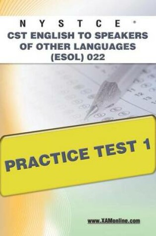 Cover of NYSTCE CST English to Speakers of Other Languages (Esol) 022 Practice Test 1