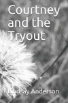 Book cover for Courtney and the Tryout