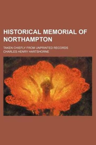 Cover of Historical Memorial of Northampton; Taken Chiefly from Unprinted Records