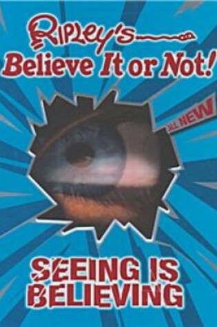 Cover of Ripley's Believe it or Not! Seeing is Believing