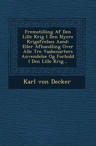 Cover of Fremstilling AF Den Lille Krig I Den Nyere Krigsf Relses Aand