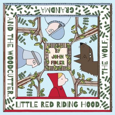 Book cover for Little Red Riding Hood, the Wolf, Grandma and the Woodcutter