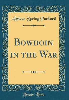 Book cover for Bowdoin in the War (Classic Reprint)