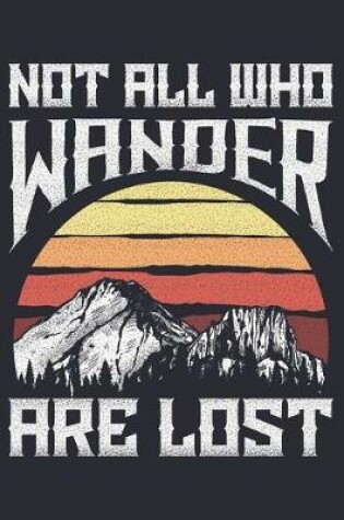 Cover of Not All Those Wo Wander Are Lost