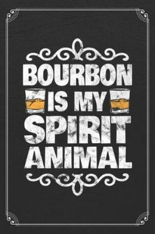 Cover of Bourbon Is My Spirit Animal