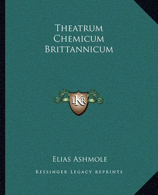 Book cover for Theatrum Chemicum Brittannicum Theatrum Chemicum Brittannicum