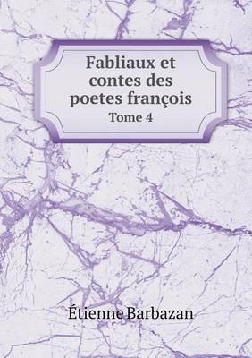 Book cover for Fabliaux et contes des poetes françois Tome 4