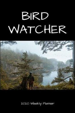 Cover of Bird Watcher 2020 Weekly Planner