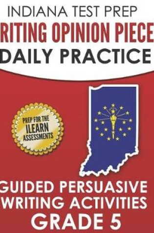 Cover of Indiana Test Prep Writing Opinion Pieces Daily Practice Grade 5