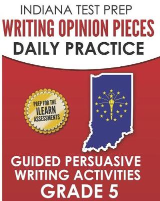 Book cover for Indiana Test Prep Writing Opinion Pieces Daily Practice Grade 5