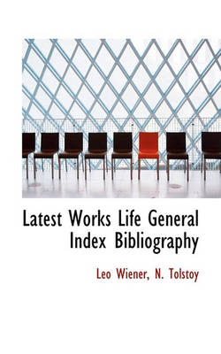 Book cover for Latest Works Life General Index Bibliography